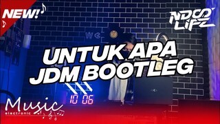 DJ UNTUK APA MAUDY AYUNDA JDM BOOTLEG FULL BASS [NDOO LIFE]