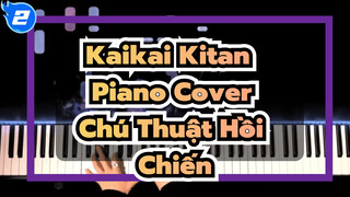 CANACANA / Chú Thuật Hồi Chiến OP / Kaikai Kitan Piano Cover_2