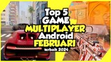 AsyiknyaMabar!!Top 5 Game Multiplayer Android Terbaik Di Bulan Februari 2024