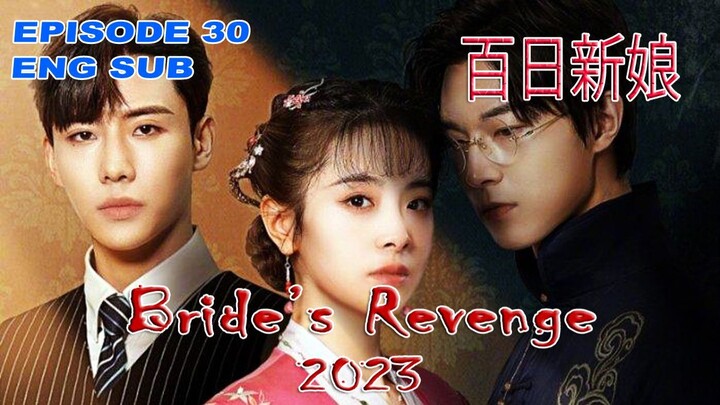 Bride's Revenge 2023 | Episode 30 | You're the Only One I Will Marry in This Life | English Sub
