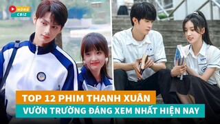 Top 12 phim ngôn tình Thanh Xuân Vườn Trường Hoa Ngữ mới đáng xem nhất 2023|Hóng Cbiz