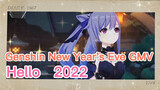 [Genshin New Year's Eve GMV ] Hello, 2022
