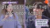 BTS MEETS ARMY THE MIC DROP GIRL!!! BTS IN YOU QUIZ CUT