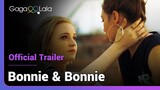 Bonnie & Bonnie | Official Trailer | A joyride of no return and a middle finger to the patriarchy.