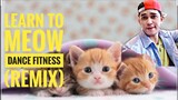 Viral tiktok|Learn to Meow| Dance Fitness |remix|mhon