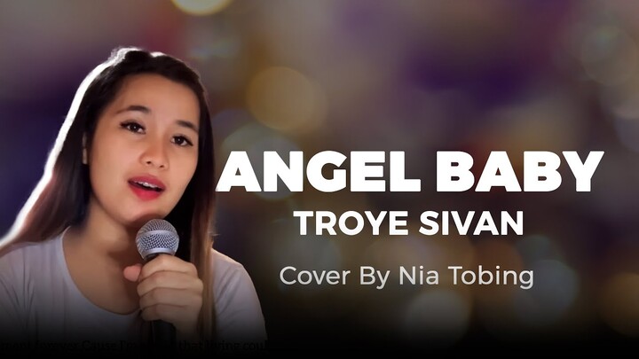 ANGEL BABY - TROYE SIVAN (COVER by Nia Tobing)