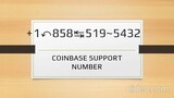 Coinbase Toll Free Number  ✨+1⌠ 858-519 =5432⌡✨us call free