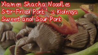 Xiamen Shacha Noodles + Stir-Fried Pork’s Kidneys + Sweet and Sour Pork