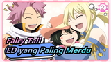 [Fairy Tail] ED Fairy Tail yang Paling Merdu_2