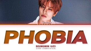 SEUNGMIN 'Phobia' [i'm The Queen In This Life OST]  Lyrics (Color Coded Lyrics)