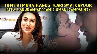 Usaha Tak Menghianati Hasil! Karishma Kapoor Rela Lakukan Adegan Ciuman 47 Kali di Film Raja...