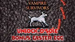 Unlock O'Sole & BONUS! Easter Egg, Vampire Survivors