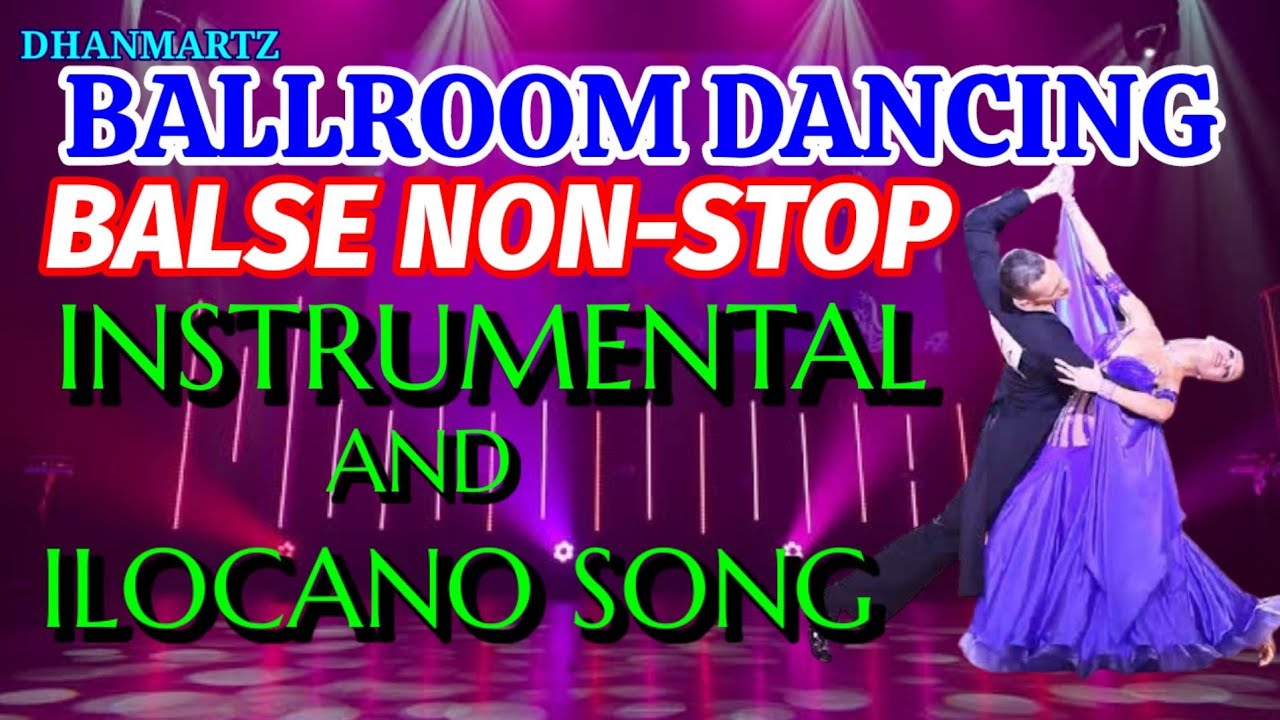 NONTSTOP BALSE INSTRUMENTAL AND ILOCANO SONG BALLROOM DANCING