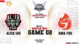 Alter Ego VS Aura Fire (Game 02) MPL ID Season 10 | Week 3 Day 01
