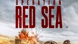 Operation Red Sea (2018) Tagalog Dubbed                     ACTION, ADVENTURE