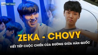 ZEKA & CHOVY | VIẾT TIẾP CUỘC CHIẾN CỦA MID LANER HÀN QUỐC