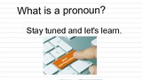 What is a pronoun? (This is basic and for beginners) Stay tuned and let's study.
