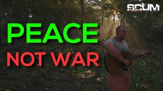 Peace Not War - SCUM