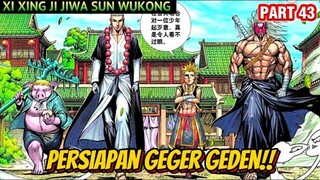 PERSIAPAN GEGER GEDEN!! XI XING JI JIWA SUN WUKONG 43