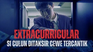 EXTRACURRICULAR FULL EPISODE | PRIA CULUN DITAKSIR WANITA TERCANTIK DI SEKOLAH