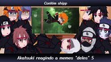 •Akatsuki reagindo a memes "deles"• [5/5] ◆Bielly - Inagaki◆