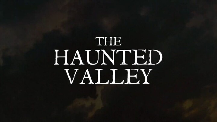 The Haunted Valley