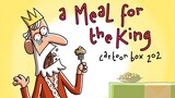 A Meal For The King | Cartoon Box 202 | by FRAME ORDER | Hilarious dark cartoons