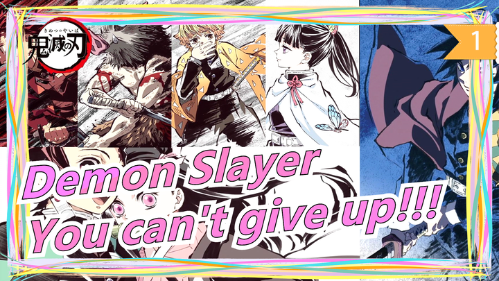 Demon Slayer|[Epic/Mashup]You can run away, you can cry, but you can't give up!!!_1