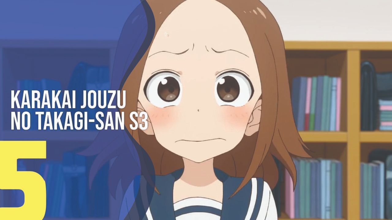karakai jouzu no takagi san season 3 episode 5 - BiliBili