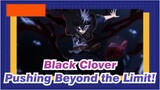 [Black Clover/Epic] Pushing Beyond the Limit!