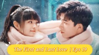 The First and Last Love | Eps19 [Eng.Sub] School Hunk Have a Crush on Me? From Deskmate to Boyfriend