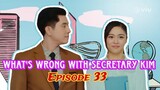 What's Wrong with Secretary Kim Episode 33- May 27, 2024