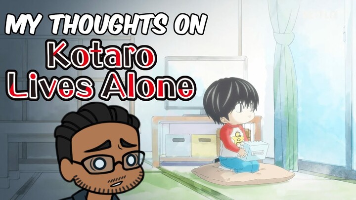 MY THOUGHTS ON KOTARO LIVES ALONE | WOW THIS ANIME IS SO SAD!