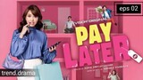 pay later series eps02