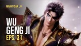 Wu Geng Ji E31 Sub Indo Terbaru