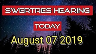 SWERTRES HEARING TODAY AUGUST 7 2019 | LEIDY KENT