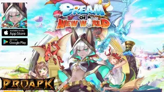 Dream of a New World Gameplay Android / iOS (Official Launch)