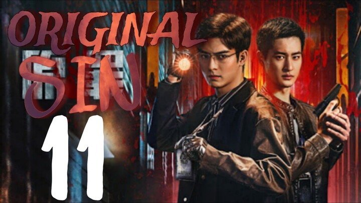 🇨🇳EPISODE 11 | Original Sin ♡ 2024