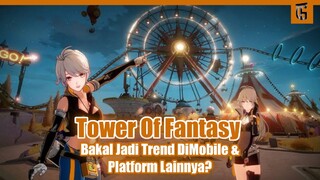 Tower Of Fantasy Bakal Jadi Trend Di Mobile