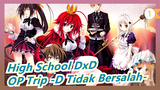 [High School DxD] Musim 1 OP Trip -D Tidak Bersalah- (Ver Lengkap)_1