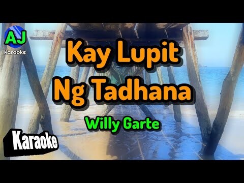 KAY LUPIT NG TADHANA - Willy Garte | KARAOKE HD