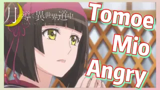 Tomoe Mio Angry