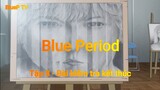 Blue Period Tập 8 - Bài kiểm tra kết thúc