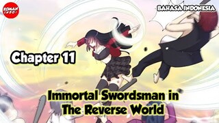 Immortal Swordsman in The Reverse World Chapter 11 Bahasa Indonesia