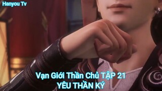 Vạn Giới Thần Chủ TẬP 21-YÊU THẦN KÝ