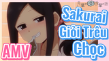 [Senpai Đáng Ghét Của Tôi] AMV | Sakurai Giỏi Trêu Chọc