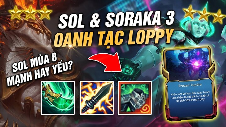 HIỂM HỌA AURELION SOL MÙA 8 MẠNH HAY YẾU ? | SOL 3 & SORAKA 3 TRONG TAY ROBINSONG OANH TẠC LOPPY