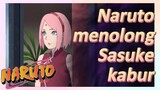 Naruto menolong Sasuke kabur