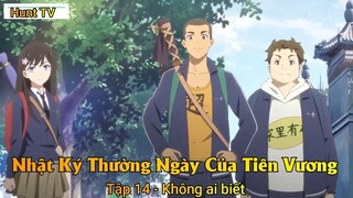 Nhật Ký Thường Ngày Của Tiên Vương Tập 14 - Không ai biết