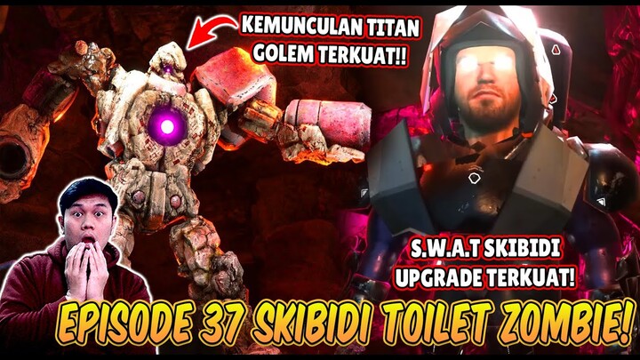 EPISODE BARU 37 SKIBIDI TOILET ZOMBIE UNIVERSE! KEMUNCULAN TITAN GOLEM TERKUAT & SWAT TOILET UPGRADE